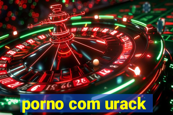 porno com urack